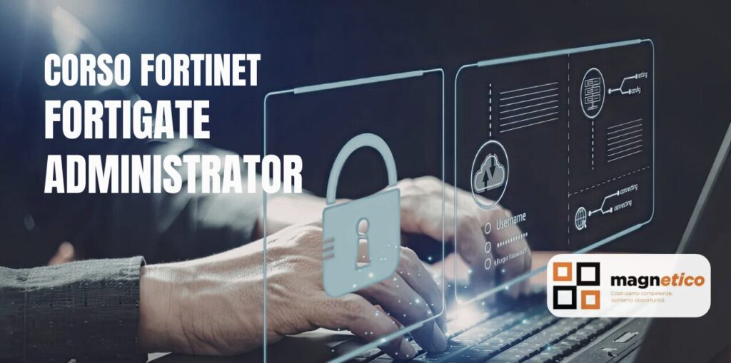 Locandina Corso Fortinet FGT Administrator - Tecnopolo Magnetico 2026